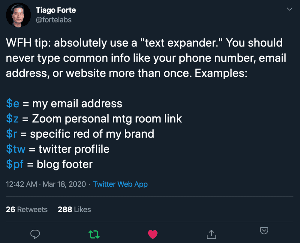 Tiago Forte on Twitter: WFH tip: absolutely use a text expander. You should never type common info like your phone number nick ang blog